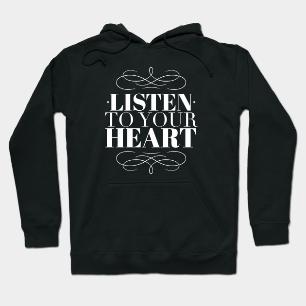 Listen to your heart Hoodie by wamtees